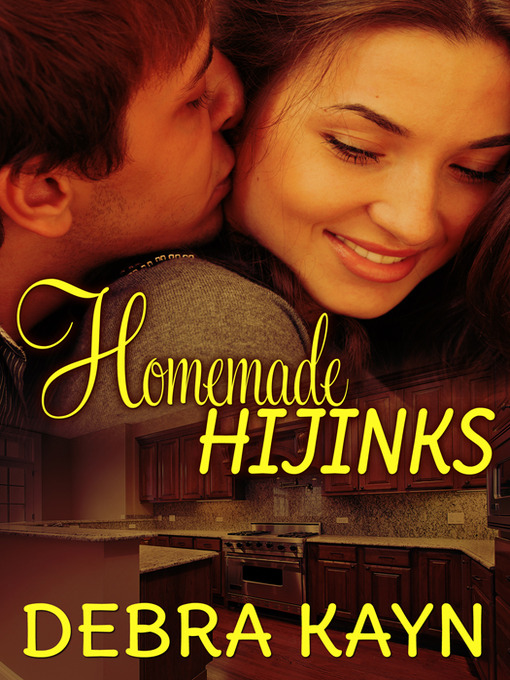 Title details for Homemade Hijinks by Debra Kayn - Available